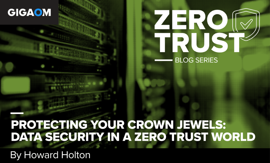 Protecting Your Crown Jewels – Gigaom