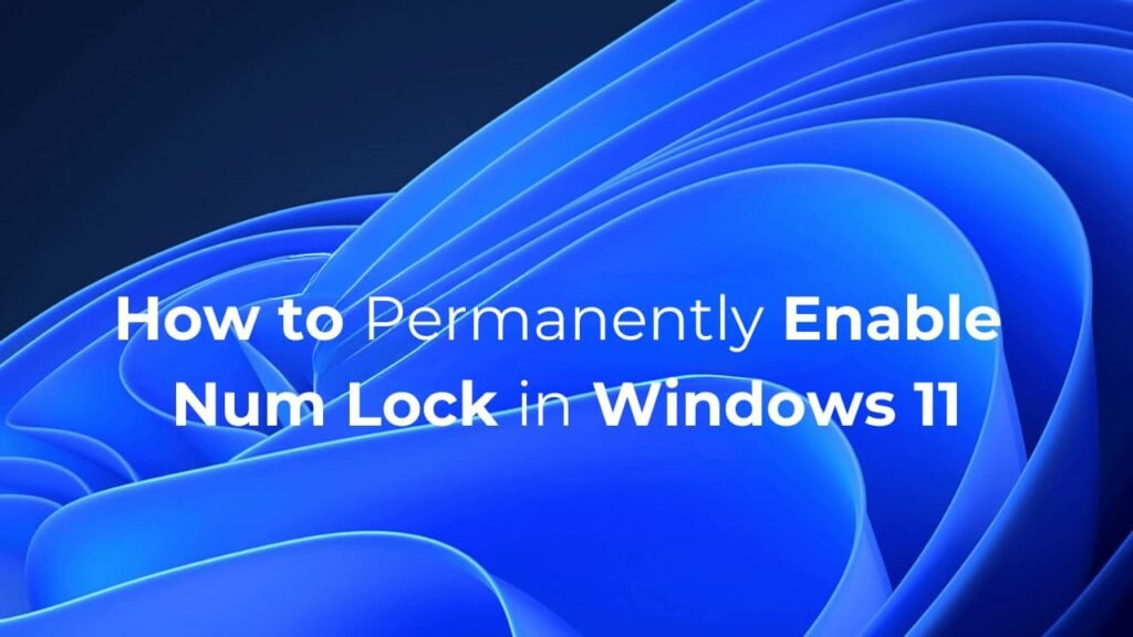 How to Permanently Enable Num Lock in Windows 11