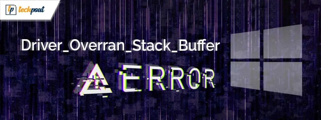How to Fix Driver Overran Stack Buffer Error in Windows 10